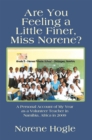 Are You Feeling a Little Finer, Miss Norene? : A Personal Account of My Year as a Volunteer Teacher in Namibia, Africa in 2009 - eBook