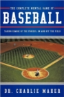 The Complete Mental Game of Baseball : Taking Charge of the Process, On and Off the Field - Book