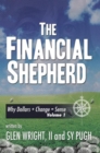 The Financial Shepherd : Why Dollars + Change = Sense - eBook