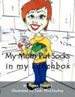 My Mom Put Socks in My Lunchbox - Book