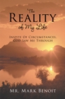 The Reality of My Life : Inspite of Circumstances, God Saw Me Through - eBook