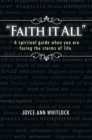 "Faith It All" : A Spiritual Guide When You Are Facing the Storms of Life. - eBook