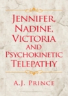 Jennifer, Nadine, Victoria and Psychokinetic Telepathy - eBook