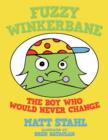 Fuzzy Winkerbane : The Boy Who Would Never Change - Book