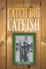 A Proven Way to Catch Big Catfish - eBook