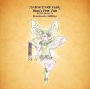 I'm the Tooth Fairy : Amy's First Visit - Book