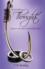 My Little Woven Thoughts : Volume Ii - Now That I'm Hooked, What's Next? - eBook