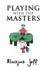 Playing with the Masters - Book