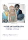Those of Us On Earth : The New Arrivals - Book