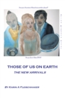 Those of Us on Earth : The New Arrivals - eBook
