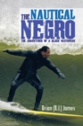 The Nautical Negro : The Adventures of a Black Waterman - eBook