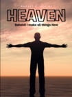 Heaven : Behold! I Make All Things New - eBook