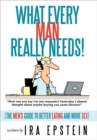 What Every Man Really Needs! : (The Men's Guide to Better Eating and More Sex) - Book