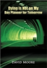 Dying Is Not on My Day Planner for Tomorrow - Book