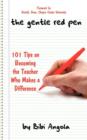 The Gentle Red Pen : 101 Tips on Becoming the Teacher Who Makes a Difference - Book