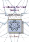 Developing Spiritual Success : The Journey of Discipleship, the Path of Spiritual and Relational Vitality, and the Future of the Church - Book