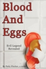 Blood and Eggs : Evil Legend Revealed - Book