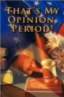 That's My Opinion, Period! - Book