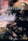 Wrestling the Ally : An Obsession - eBook