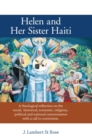Helen and Her Sister Haiti : A Theological Reflection on the Social, Historical,Economic, Religious, Political and National Consciousness with a Call to Conversion. - eBook