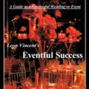 Leon Vincent's Eventful Success : A Guide to a Successful Wedding or Event - Book