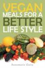 Vegan Meals for A Better Life Style - Book