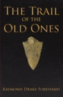 The Trail of the Old Ones - eBook