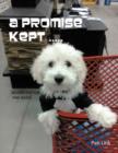 A Promise Kept ... : Behind the Fur and Barks - Book