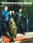 The Rewards of Scuba Hunting : Scuba Adventures! Learn to Harvest & Cook Exotic Seafoods! - Book