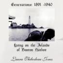 Generations : 1891 -1940 Living on the Islands of Boston Harbor - Book