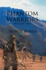 Phantom Warriors--Mission Two--North Korea : North Korea - eBook