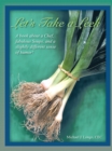 Let's Take a Leek : A Book About a Chef, Fabulous Soups, and a Slightly Different Sense of Humor! - eBook