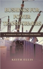 Bushings for Power Transformers : A Handbook for Power Engineers - Book