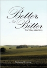 Better, Not Bitter : The Tiffany Miller Story - Book