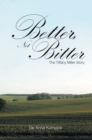Better, Not Bitter : The Tiffany Miller Story - eBook