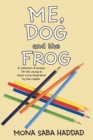 Me, Dog and the Frog : A Collection of Poems for the Young at Heart to Be Illustrated by the Reader - eBook