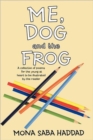 Me, Dog and the Frog : A Collection of Poems for the Young at Heart to be Illustrated by the Reader - Book