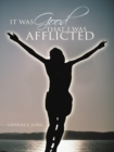 It Was Good That I Was Afflicted - eBook