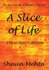 A Slice of Life : A Short Story Collection - eBook