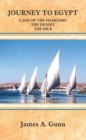Journey to Egypt : Land of the Pharoahs - the Desert - the Nile - eBook