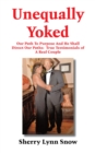 Unequally Yoked : Our Path to Purpose and He Shall Direct Our Paths:  True Testimonials of a Real Couple - eBook
