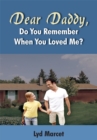 Dear Daddy, Do You Remember When You Loved Me? - eBook