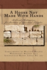 A House Not Made With Hands : Biblical Meditations for the Builders of Spiritual Temples - Book