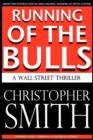 Running of the Bulls : A Wall Street Thriller - Book
