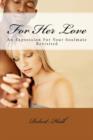 For Her Love : An Expression For Your Soulmate Revisited - Book