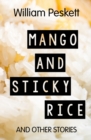 Mango and Sticky Rice : And Other Short Stories - Book