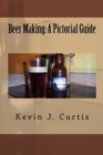 Beer Making : A Pictorial Guide - Book