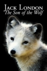 The Son of the Wolf by Jack London, Fiction, Action & Adventure - Book