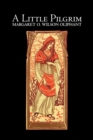 A Little Pilgrim by Margaret Oliphant Wilson, Fiction, Literary, Religious - Book