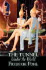 The Tunnel Under the World by Frederik Pohl, Science Fiction, Fantasy - Book
